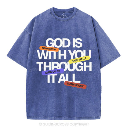 Gods With You Through It All Christian Washed T-Shirt