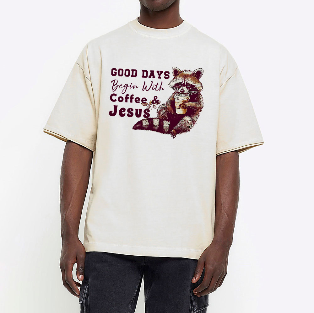 Good Days Begin With Coffee And Jesus Christian Washed T-Shirt