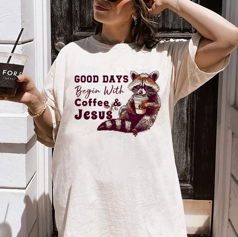Good Days Begin With Coffee And Jesus Christian Washed T-Shirt