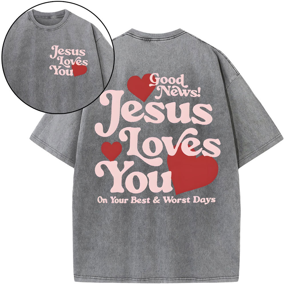 Good New Jesus Love You Chrsitian Washed T-Shirt