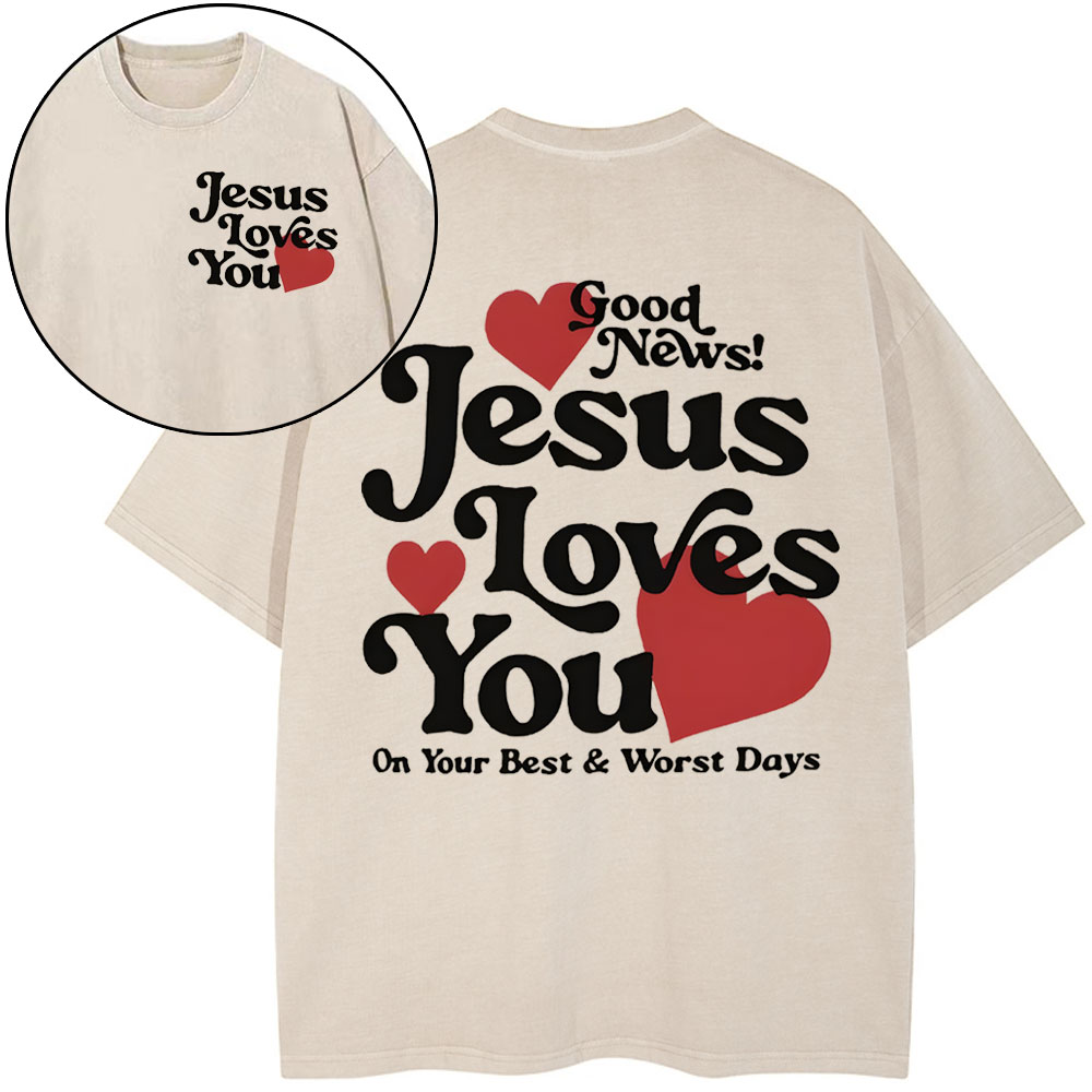 Good New Jesus Love You Chrsitian Washed T-Shirt