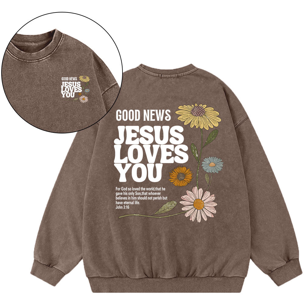 Good News Jesus Love You Christian Washed Sweatshirt