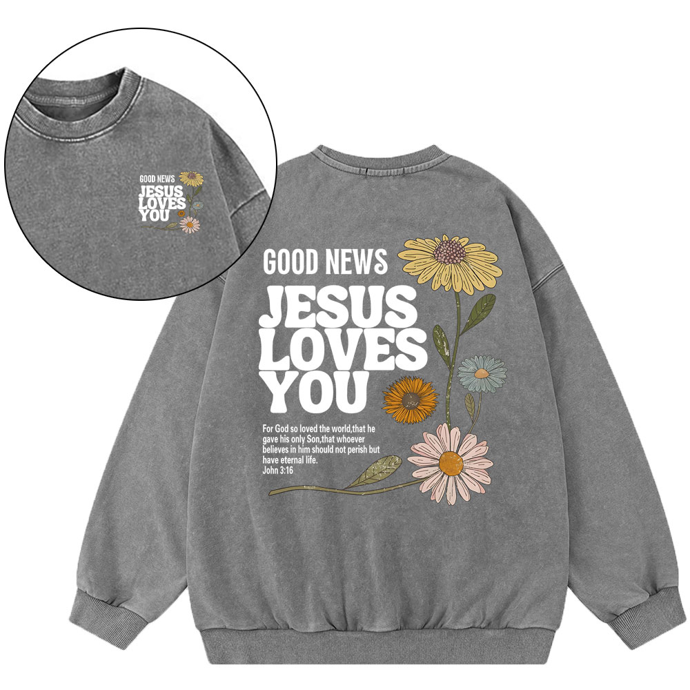 Good News Jesus Love You Christian Washed Sweatshirt