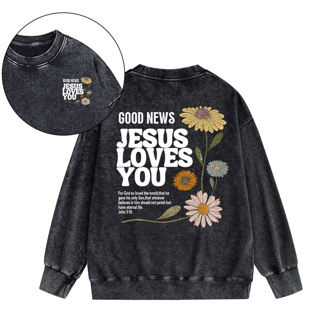 Good News Jesus Love You Christian Washed Sweatshirt