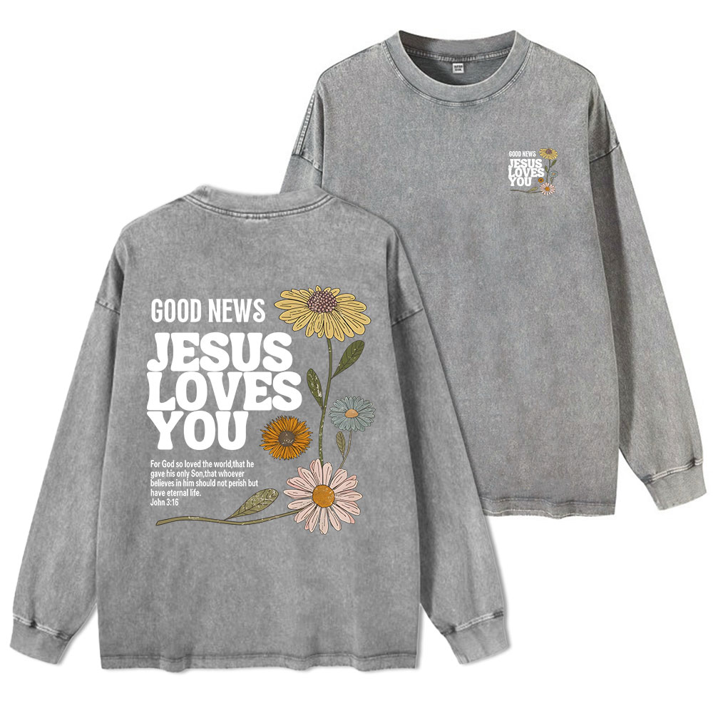 Good News Jesus Loves You Washed Long Sleeve T-Shirt