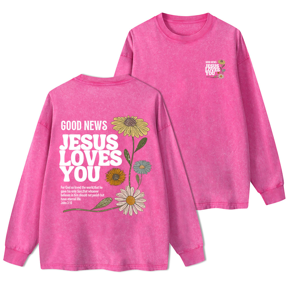 Good News Jesus Loves You Washed Long Sleeve T-Shirt