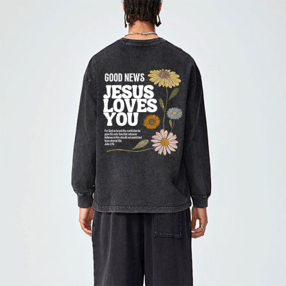 Good News Jesus Loves You Washed Long Sleeve T-Shirt