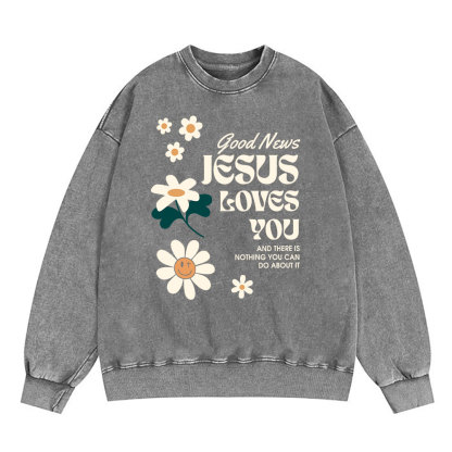 Good News Jesus Loves You Christian Washed Sweatshirt