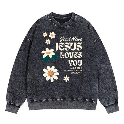 Good News Jesus Loves You Christian Washed Sweatshirt
