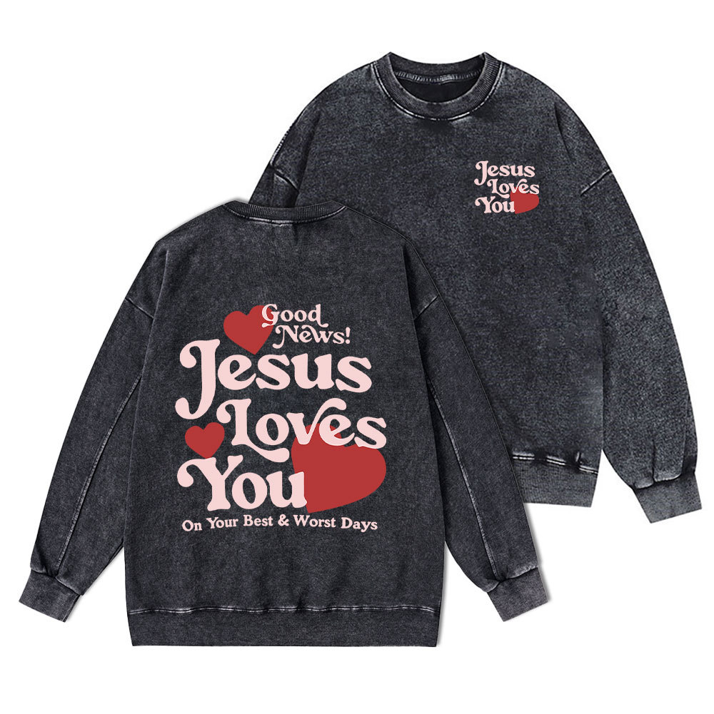 Good News Jesus Loves You Christian Washed Sweatshirt