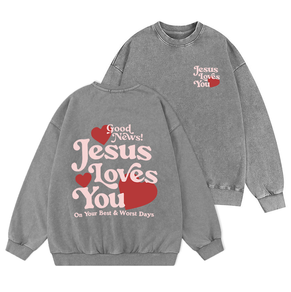 Good News Jesus Loves You Christian Washed Sweatshirt