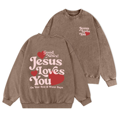 Good News Jesus Loves You Christian Washed Sweatshirt