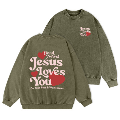 Good News Jesus Loves You Christian Washed Sweatshirt