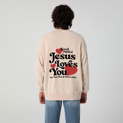 Good News Jesus Loves You Christian Washed Sweatshirt