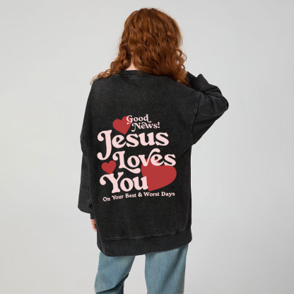 Good News Jesus Loves You Christian Washed Sweatshirt