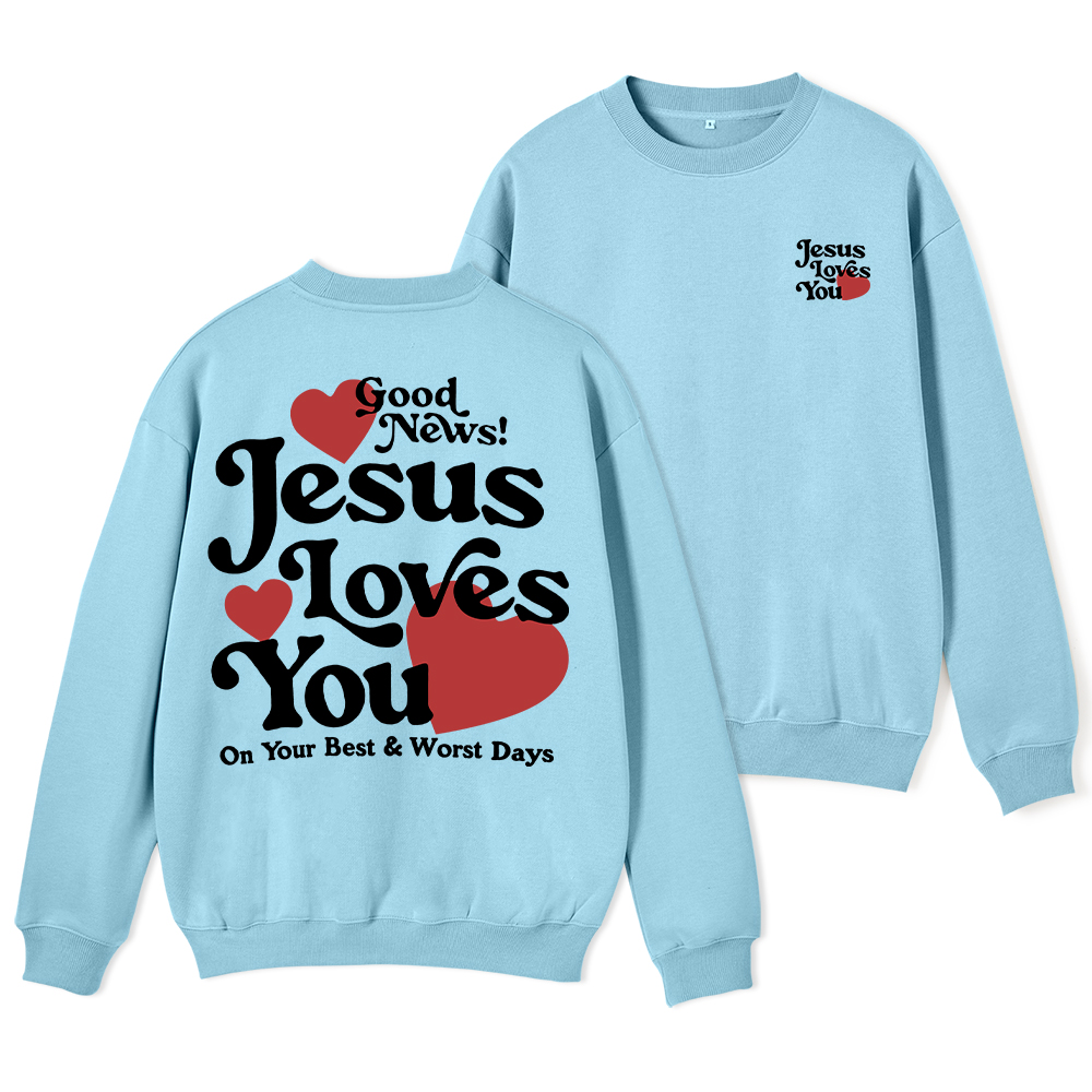 Good News Jesus Loves You Chrsitian Fleece Sweatshirt Sale - GuidingCross