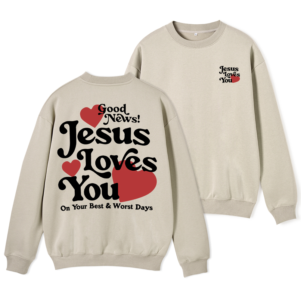 Good News Jesus Loves You Chrsitian Fleece Sweatshirt