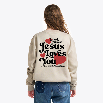 Good News Jesus Loves You Chrsitian Fleece Sweatshirt