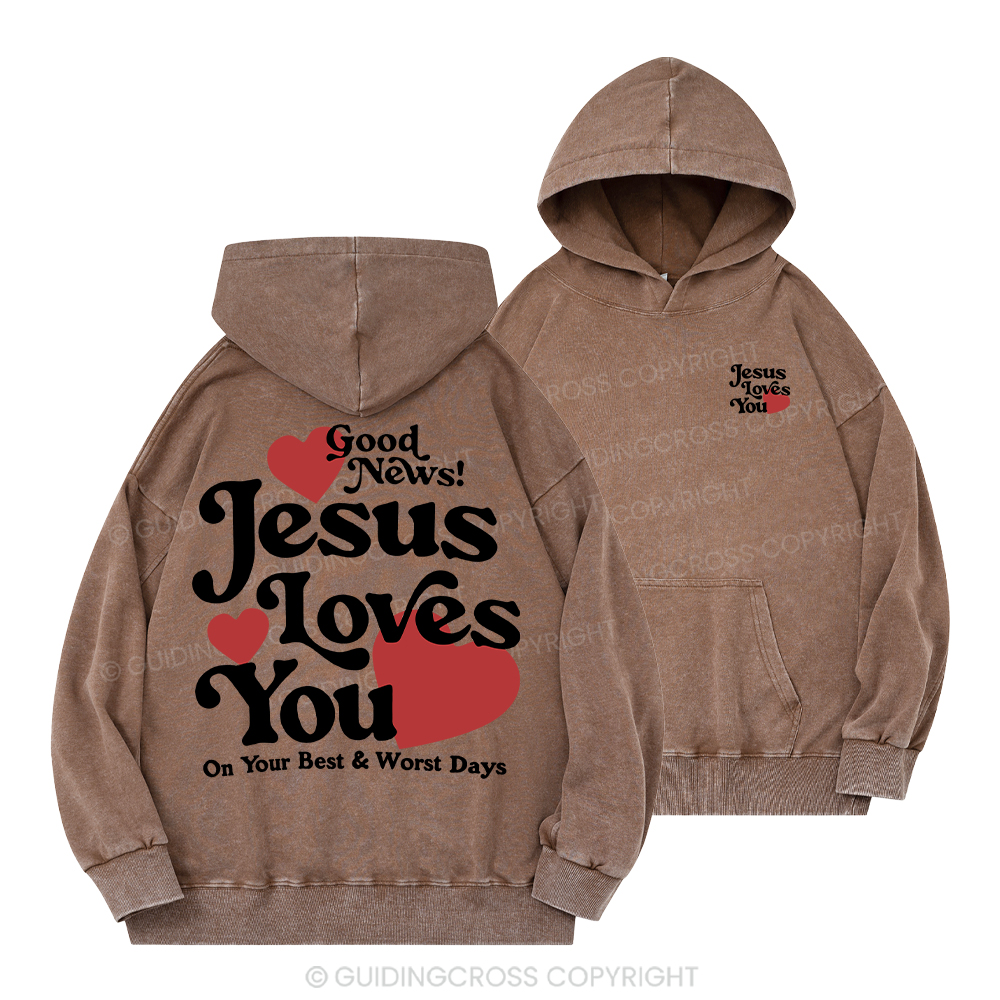 Good News Jesus Loves You Chrsitian Washed Hoodie