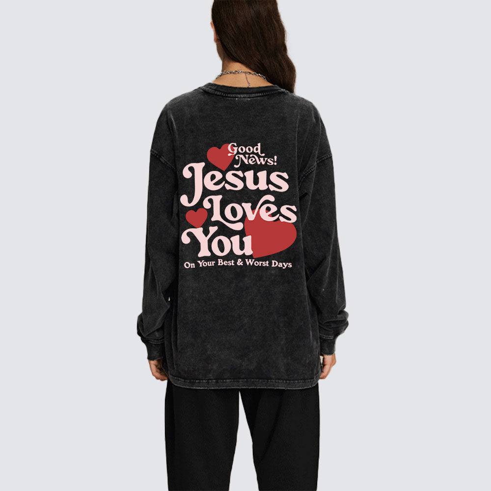 Good News Jesus Loves You Chrsitian Washed Long Sleeve T-Shirt