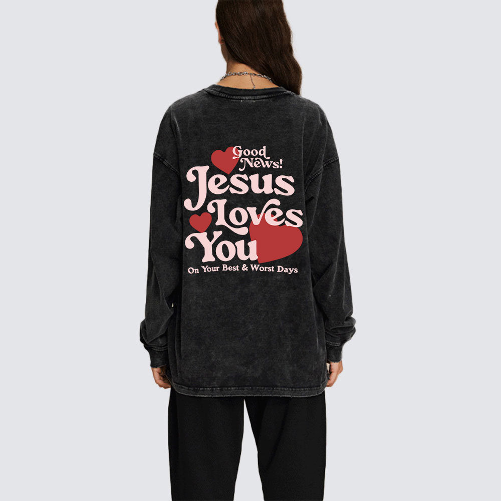 Good News Jesus Loves You Chrsitian Washed Long Sleeve T-Shirt