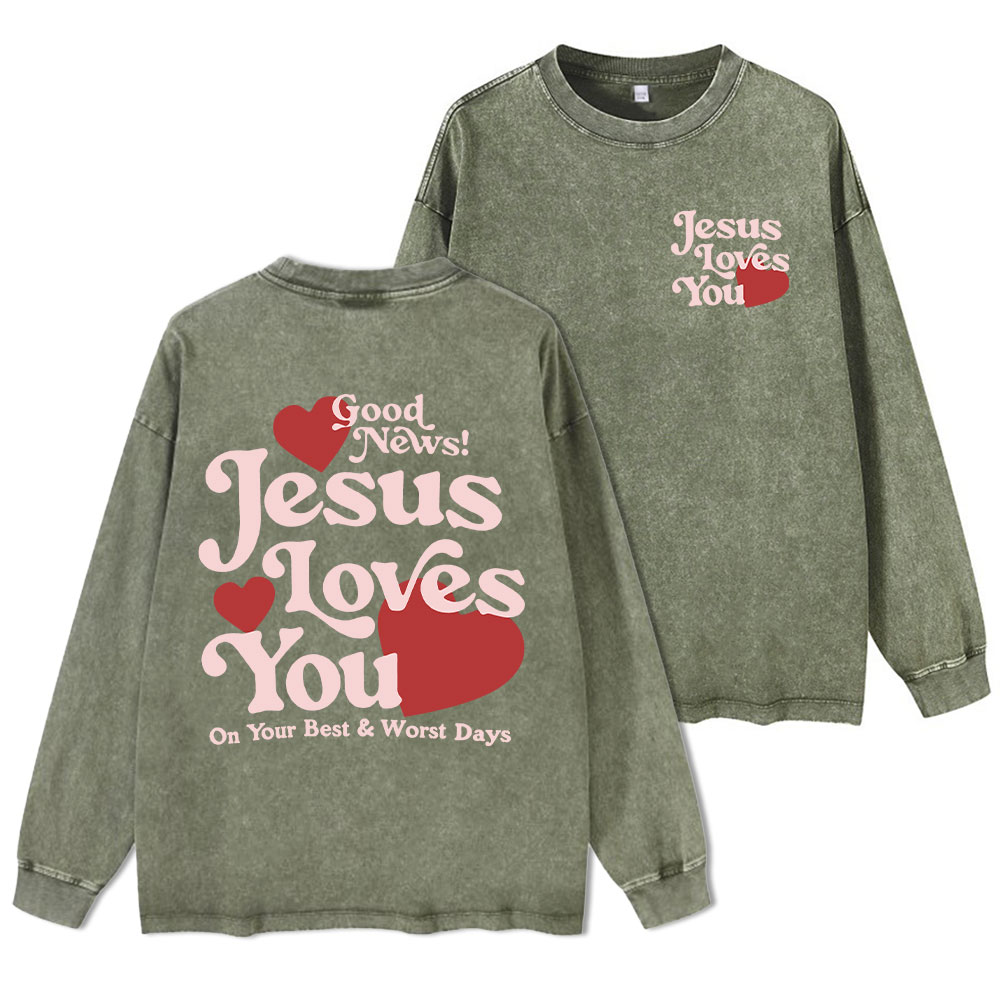 Good News Jesus Loves You Chrsitian Washed Long Sleeve T-Shirt