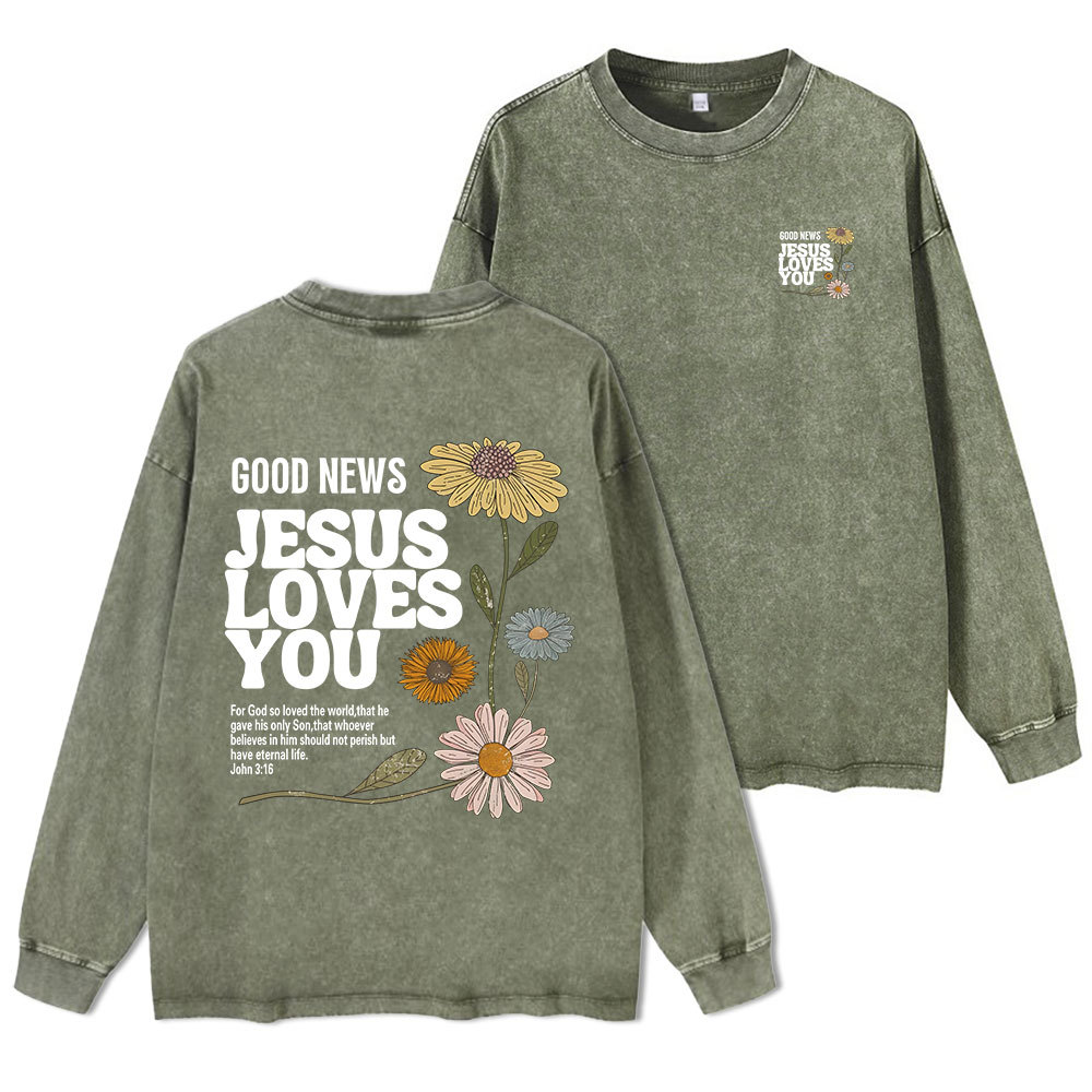 Good News Jesus Loves You Washed Long Sleeve T-Shirt