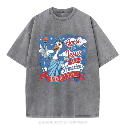 Goose Loves Jesus And America Too Christian Washed T-Shirt