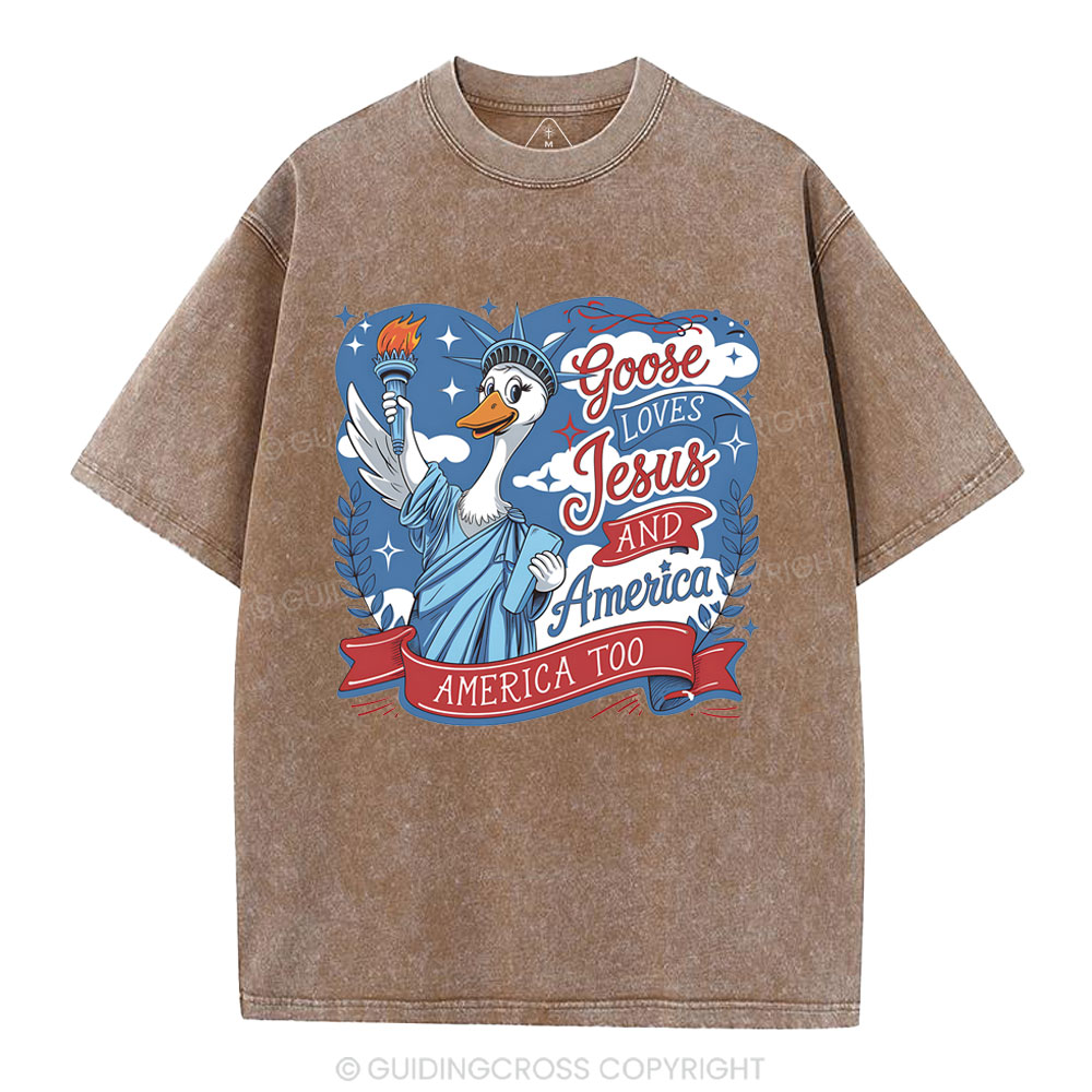 Goose Loves Jesus And America Too Christian Washed T-Shirt