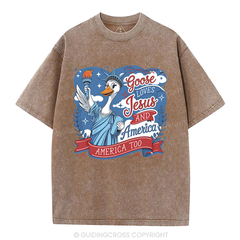 Goose Loves Jesus And America Too Christian Washed T-Shirt