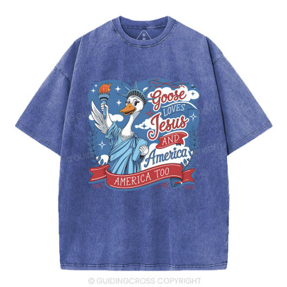Goose Loves Jesus And America Too Christian Washed T-Shirt