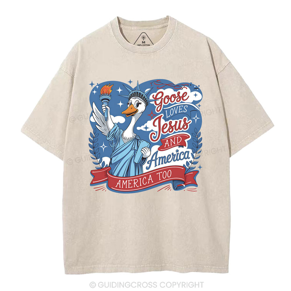Goose Loves Jesus And America Too Christian Washed T-Shirt
