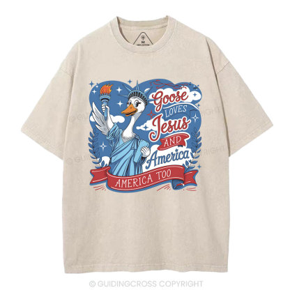 Goose Loves Jesus And America Too Christian Washed T-Shirt