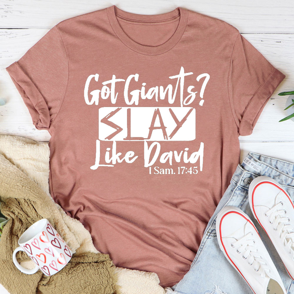 Got Giants Slay Like David Christian T-Shirt