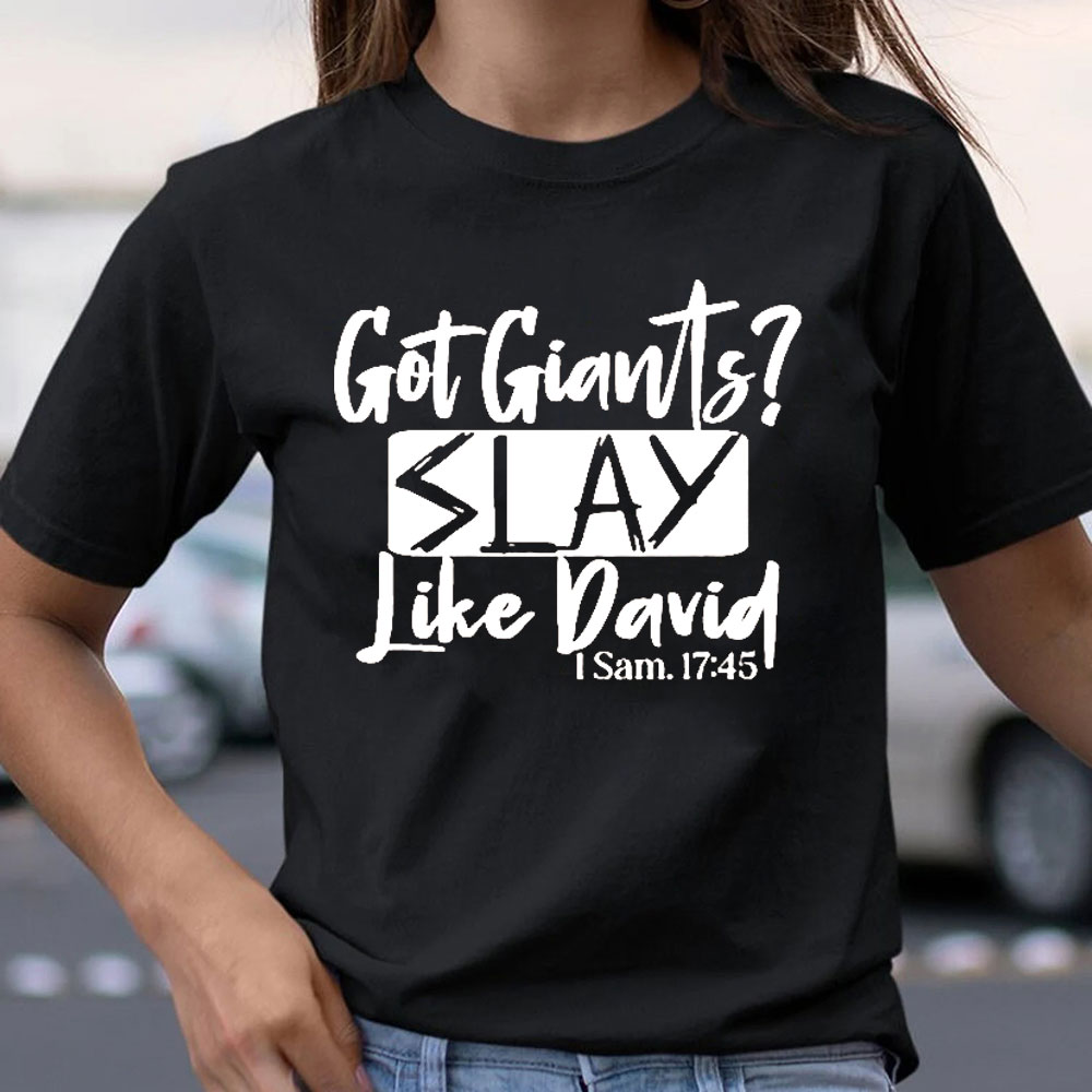Got Giants Slay Like David Christian T-Shirt