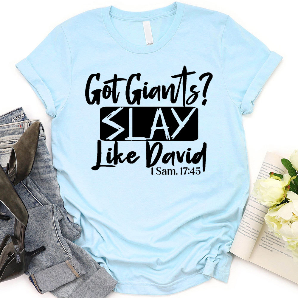 Got Giants Slay Like David Christian T-Shirt
