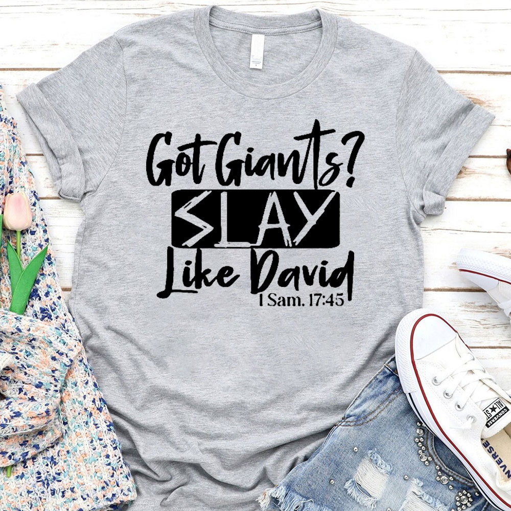 Got Giants Slay Like David Christian T-Shirt