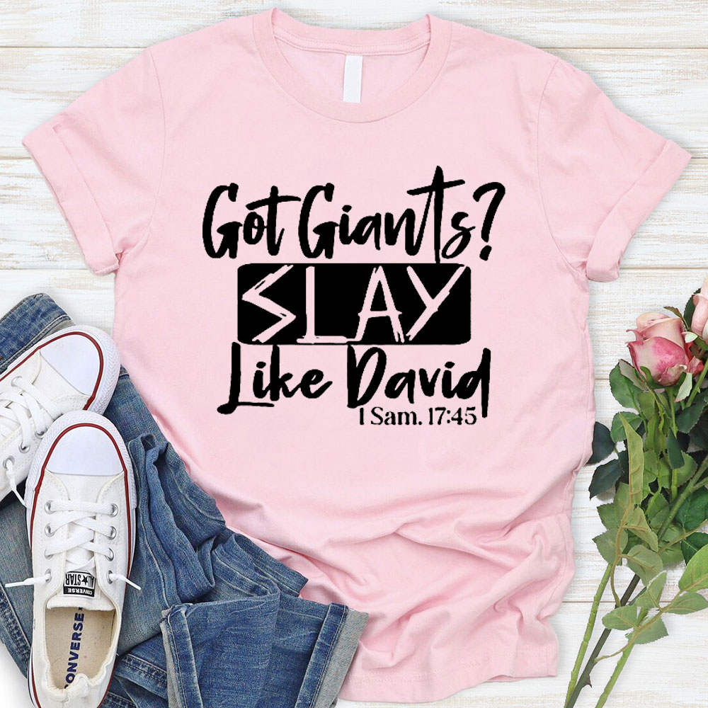 Got Giants Slay Like David Christian T-Shirt