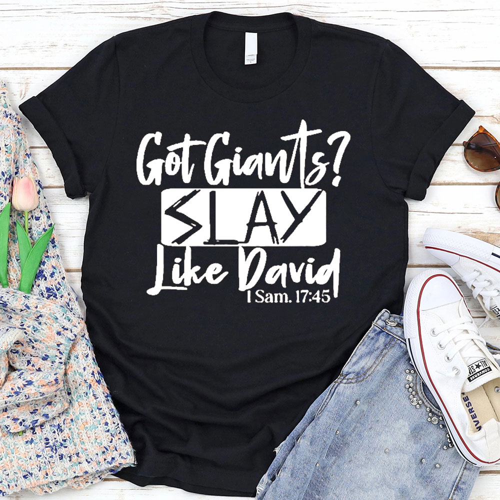 Got Giants Slay Like David Christian T-Shirt