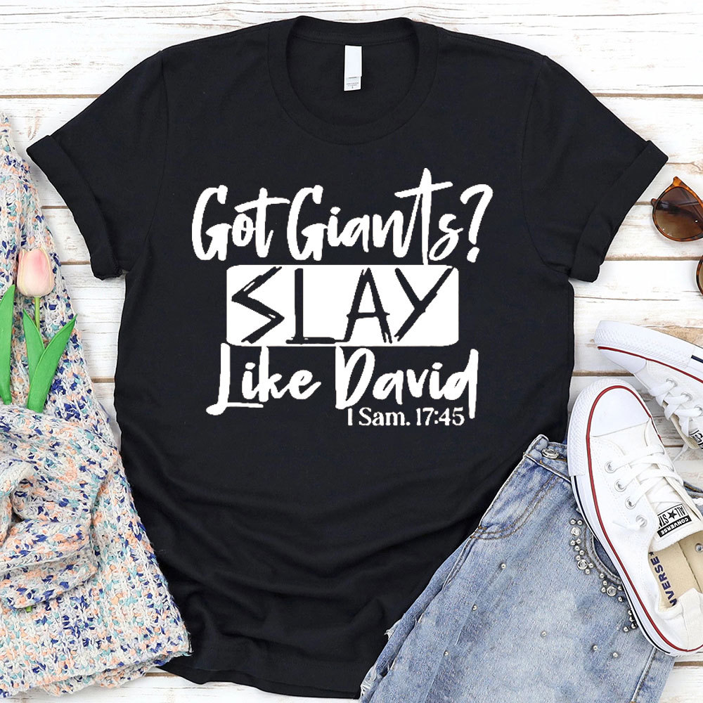 Got Giants Slay Like David Christian T-Shirt