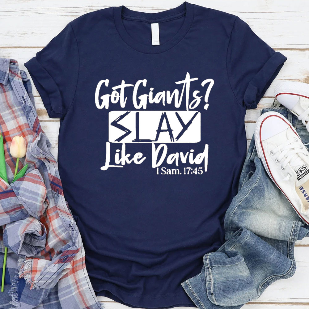 Got Giants Slay Like David Christian T-Shirt