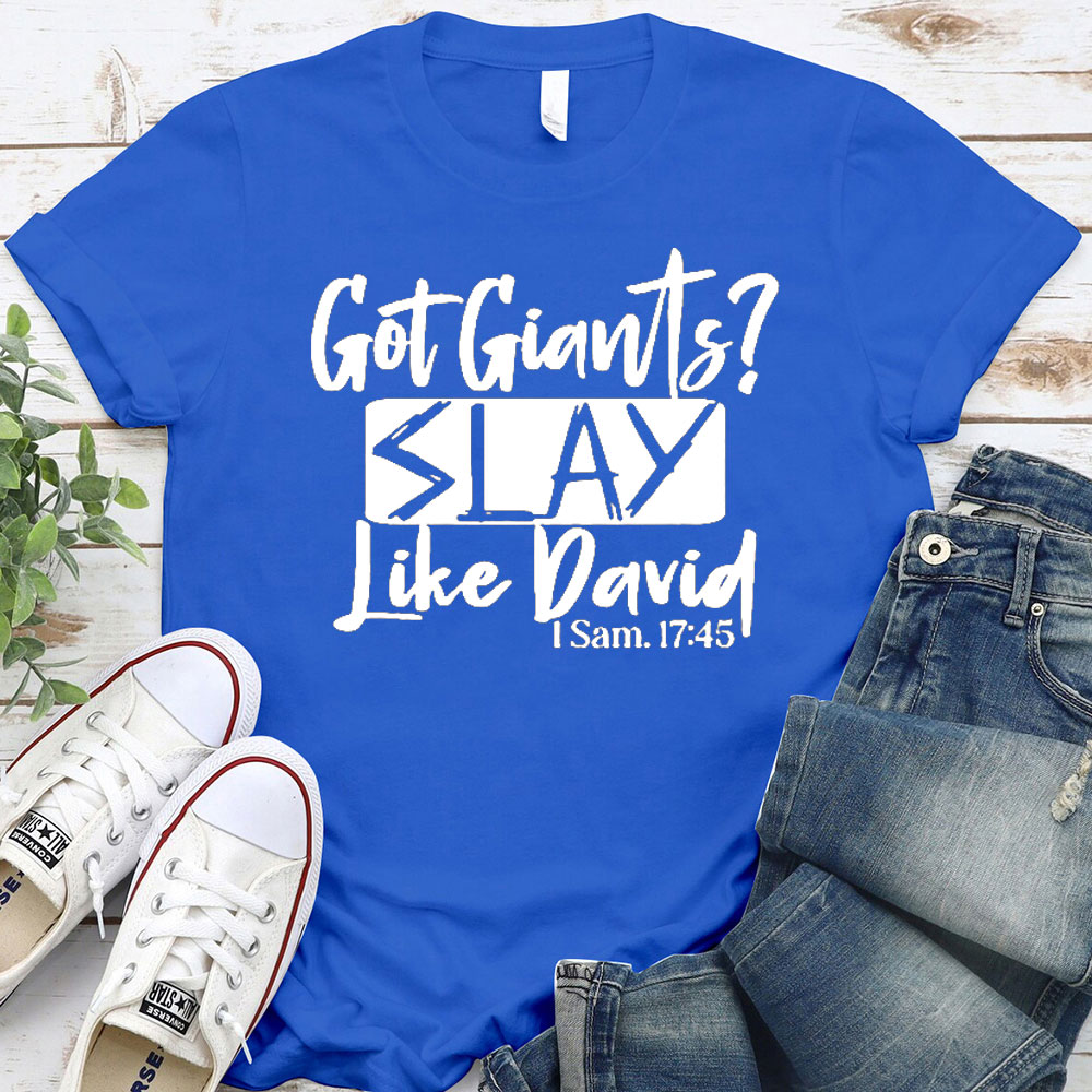 Got Giants Slay Like David Christian T-Shirt