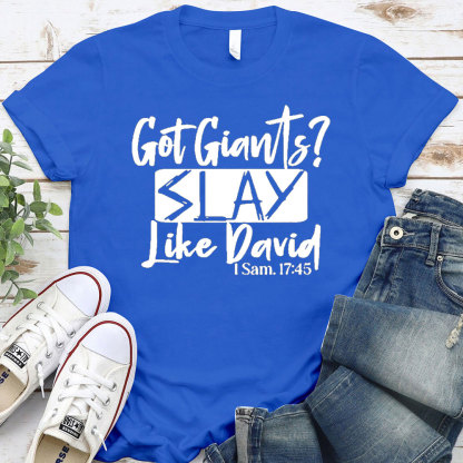 Got Giants Slay Like David Christian T-Shirt