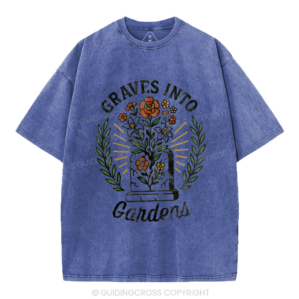 Graves Into Gardens Christian Washed T-Shirt