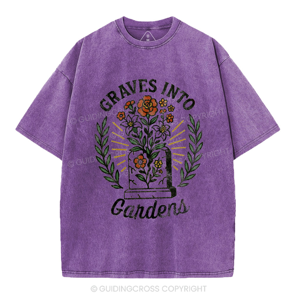 Graves Into Gardens Christian Washed T-Shirt