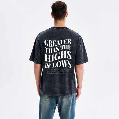 Greater Than THe Highs& Lows Christian Washed T-Shirt