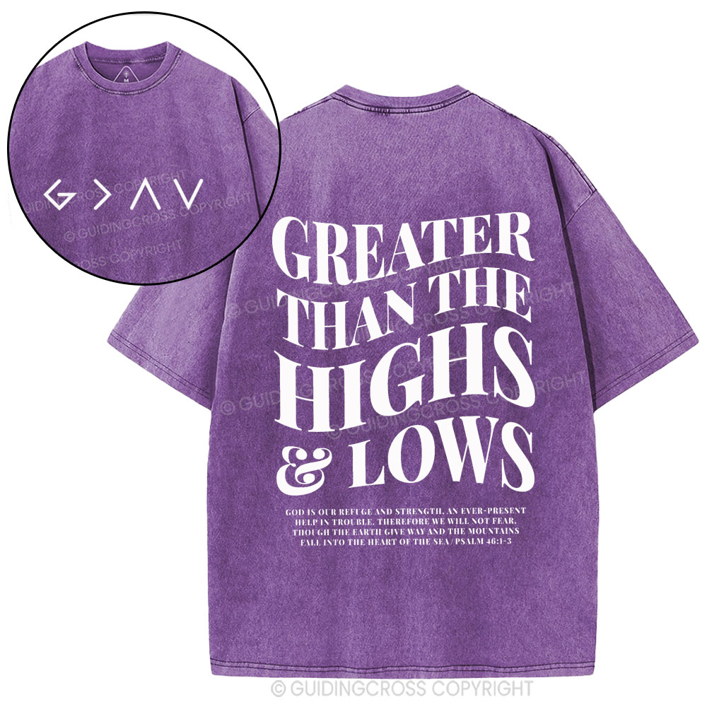 Greater Than THe Highs& Lows Christian Washed T-Shirt