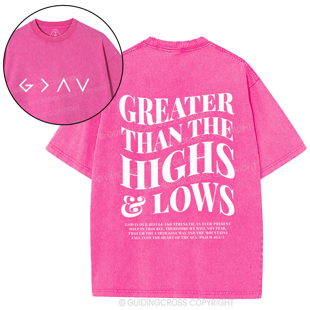 Greater Than THe Highs& Lows Christian Washed T-Shirt