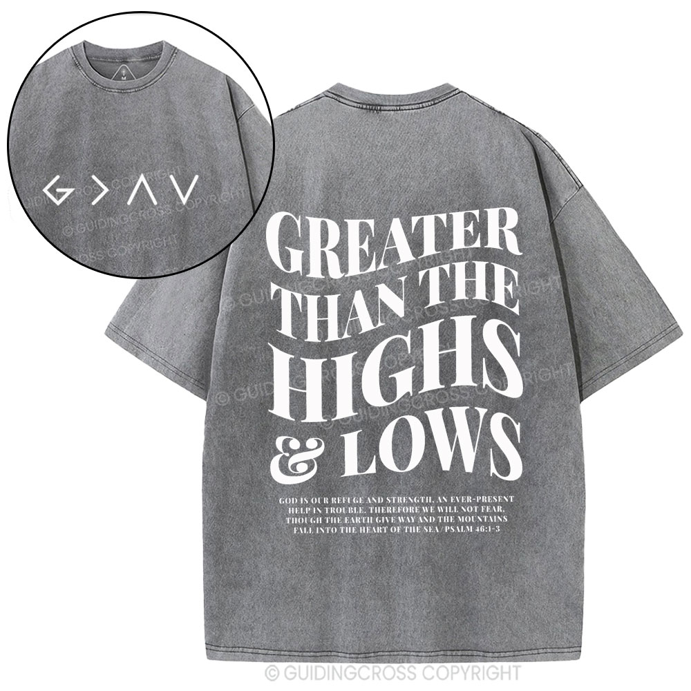 Greater Than THe Highs& Lows Christian Washed T-Shirt