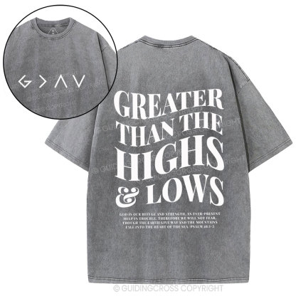 Greater Than THe Highs& Lows Christian Washed T-Shirt